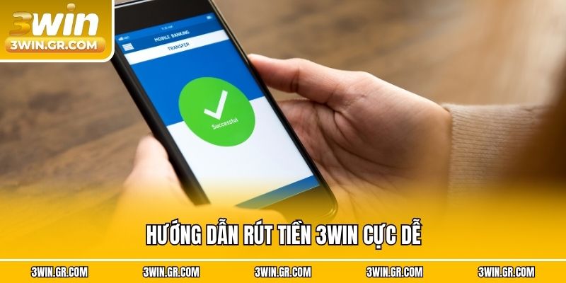 Hướng dẫn rút tiền 3win cực dễ